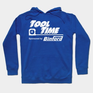 Tool Time sponsored by Binford Tools Hoodie